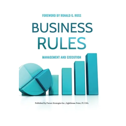 Business Rules: Management and Execution