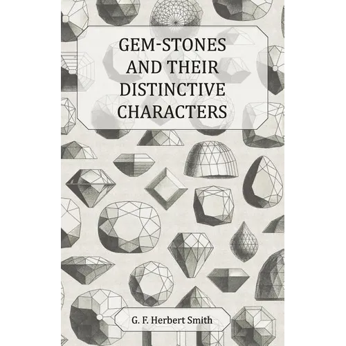 Gem-Stones and Their Distinctive Characters - Paperback