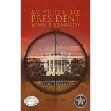 My Father Killed President John F. Kennedy: A Memoir: Revised Edition - Hardcover