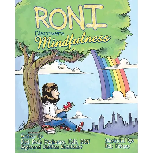 Roni Discovers Mindfulness: Introducing Kids to Eating and Living in a Mindful Way