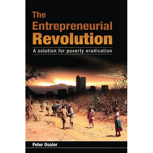 The Entrepreneurial Revolution: A Solution for Poverty Eradication