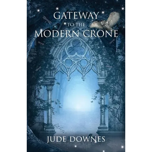Gateway to the Modern Crone