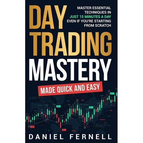 Day Trading Mastery Made Quick And Easy
