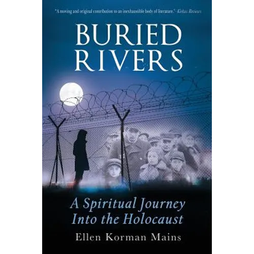 Buried Rivers: A Spiritual Journey into the Holocaust
