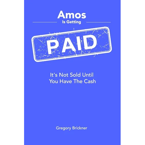 Amos Is Getting Paid: It's Not Sold Until You Have the Cash