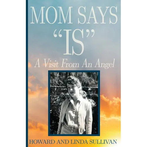 Mom Says "IS": A Visit from An Angel