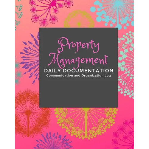 Property Management: Documentation and Communication Logs