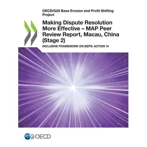 Making Dispute Resolution More Effective - MAP Peer Review Report, Macau, China (Stage 2)