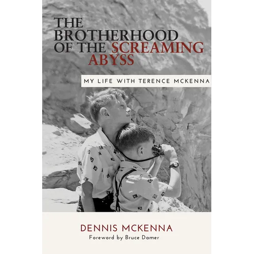 Brotherhood of the Screaming Abyss: My Life with Terence McKenna