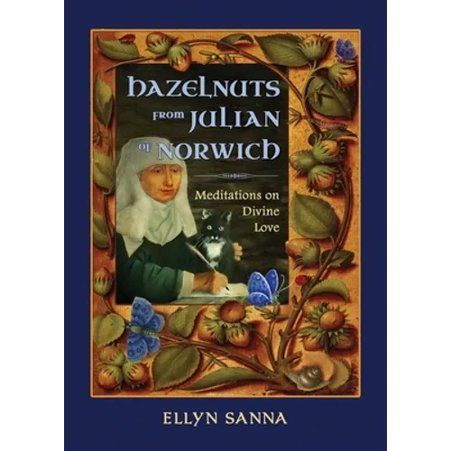Hazelnuts from Julian of Norwich: Meditations on Divine Love