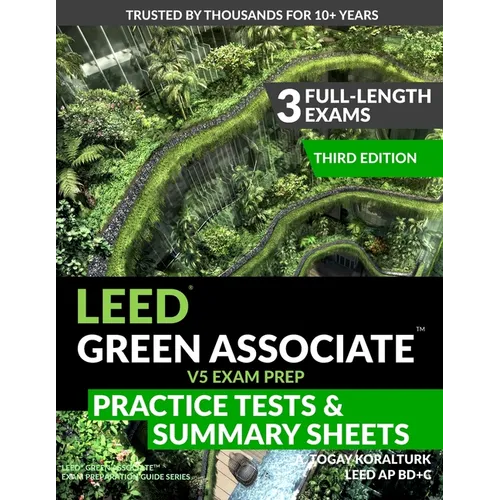LEED Green Associate V5 Exam Prep Practice Tests & Summary Sheets - Third Edition (LEED Green Associate Exam Preparation Guide Series)