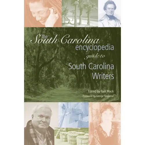 The South Carolina Encyclopedia Guide to South Carolina Writers
