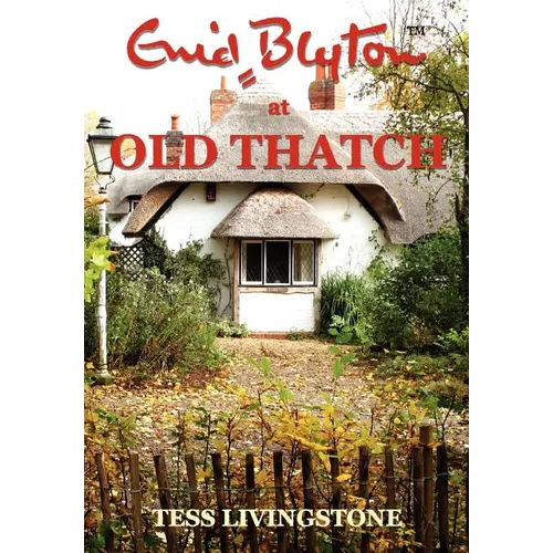 Enid Blyton at Old Thatch