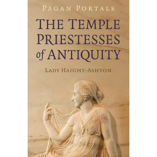 Pagan Portals - The Temple Priestesses of Antiquity