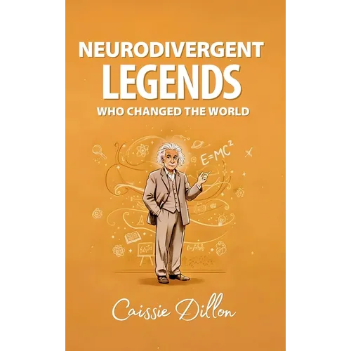Neurodivergent Legends Who Changed the World