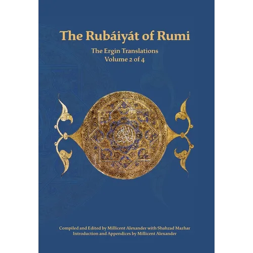 The Rubaiyat of Rumi, The Ergin Translations, Volume 2