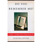 Do You Remember Me?: A Father, a Daughter, and a Search for the Self - Paperback