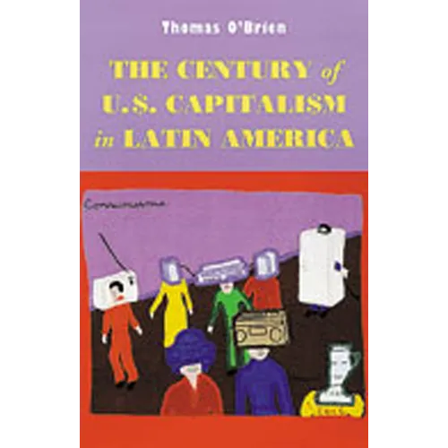 Century of U.S. Capitalism in Latin America