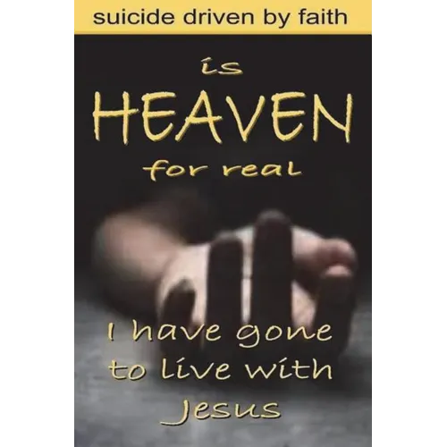 Is Heaven for Real: Suicide Driven by Faith