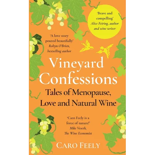 Vineyard Confessions: Tales of Menopause, Love and Natural Wine