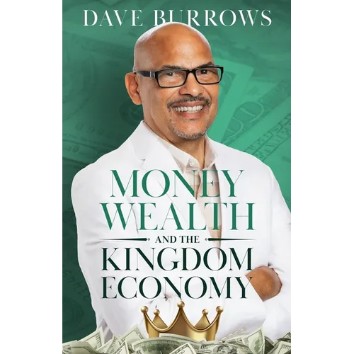 Money Wealth and the Kingdom Economy