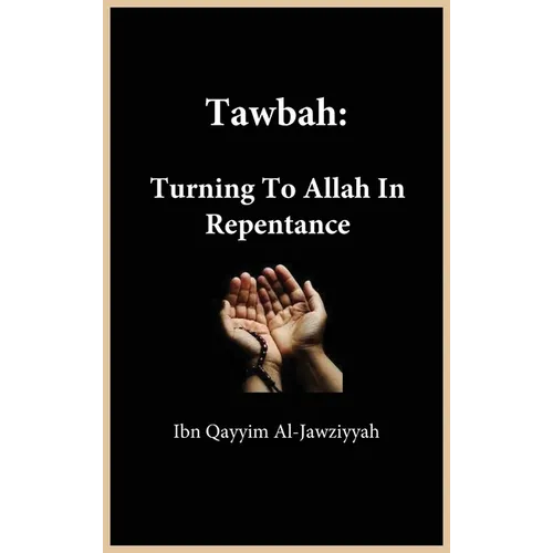 Tawbah: Turning To Allah In Repentance