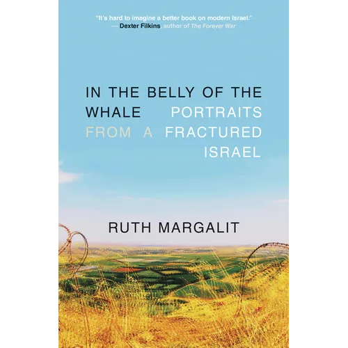In the Belly of the Whale: Portraits from a Fractured Israel