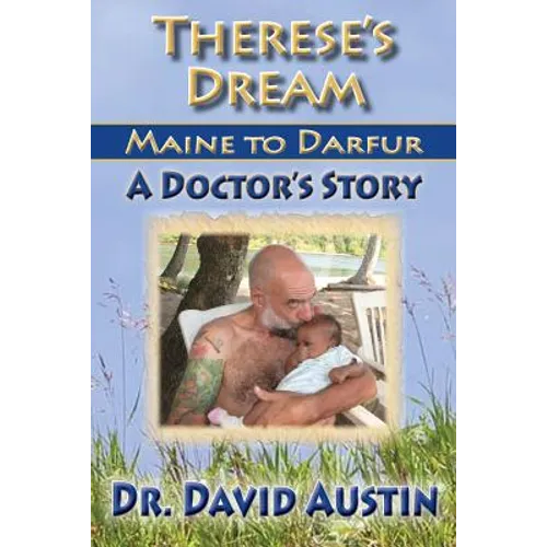 Therese's Dream: Maine to Darfur: A Doctor's Story