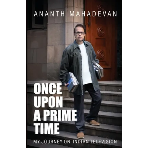 Once Upon A Prime Time: My Journey on Indian Television