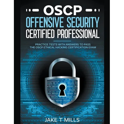 OSCP Offensive Security Certified Professional Practice Tests With Answers To Pass the OSCP Ethical Hacking Certification Exam