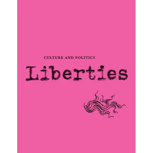 Liberties Journal of Culture and Politics: Volume 4, Issue 2