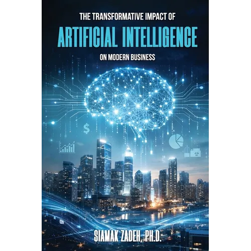 The Transformative Impact of Artificial Intelligence on Modern Business
