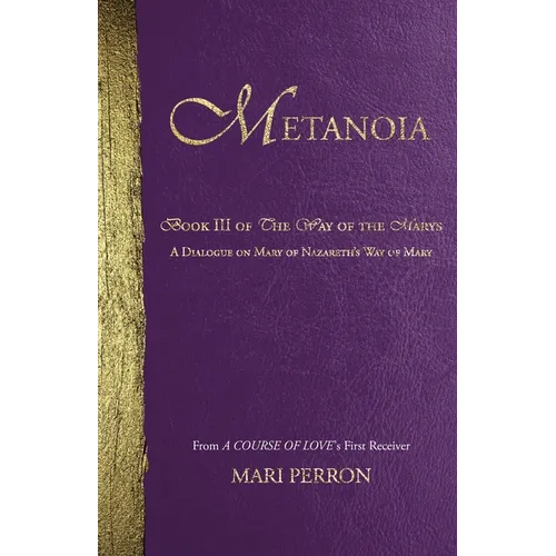 Metanoia: A Dialogue on Mary of Nazareth's Way of Mary