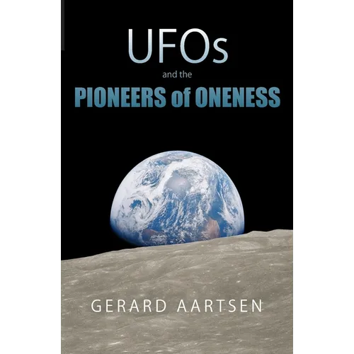 UFOs and the Pioneers of Oneness
