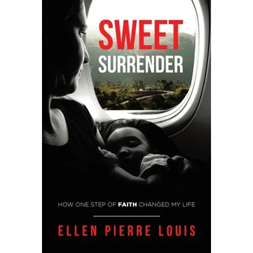 Sweet Surrender: How One Step of Faith Changed My Life