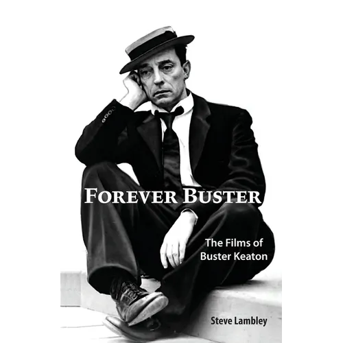 Forever Buster: The Films of Buster Keaton