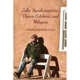 Jolts, Synchronicities, Dream Catchers, and Milagros: A Memoir Into the Fire of Original Experience