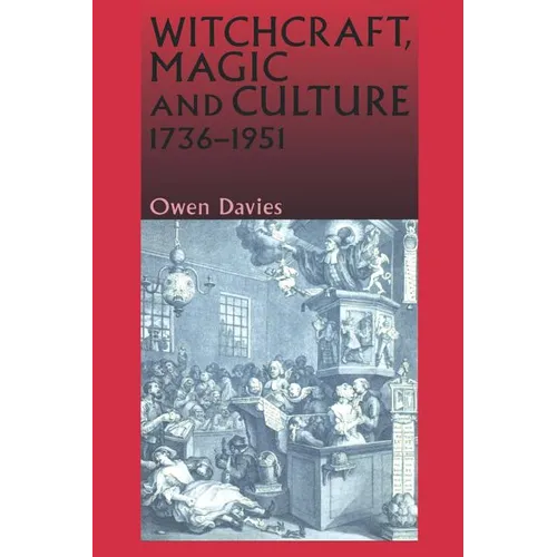Witchcraft, Magic and Culture, 1736-1951