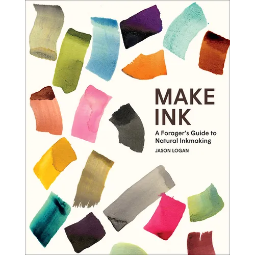 Make Ink: A Forager's Guide to Natural Inkmaking