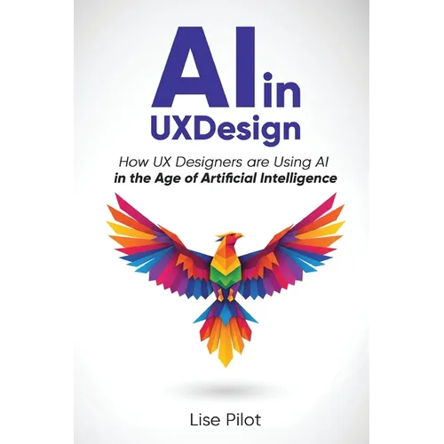 AI in UX Design: How UX Designers are Using AI in the Age of Artificial Intelligence