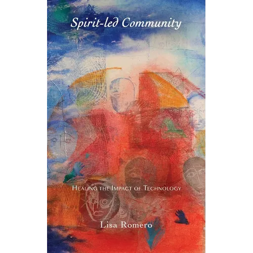 Spirit-led Community: Healing the Impact of Technology