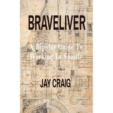 Braveliver: A Bipolar Guide To Working In Seattle