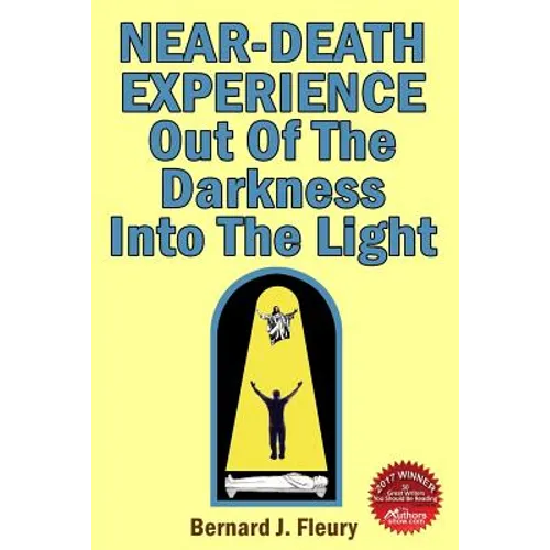 Near-Death Experience: Out Of The Darkness Into The Light