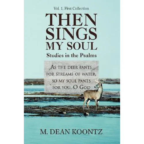 Then Sings My Soul: Studies in the Psalms