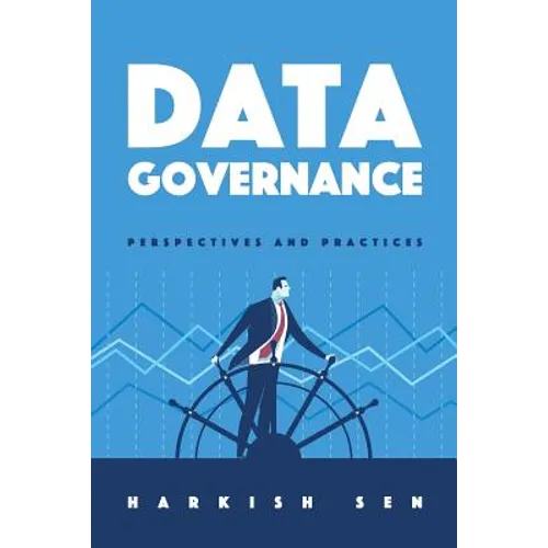 Data Governance: Perspectives and Practices