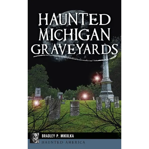 Haunted Michigan Graveyards