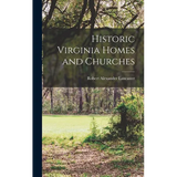 Historic Virginia Homes and Churches - Hardcover