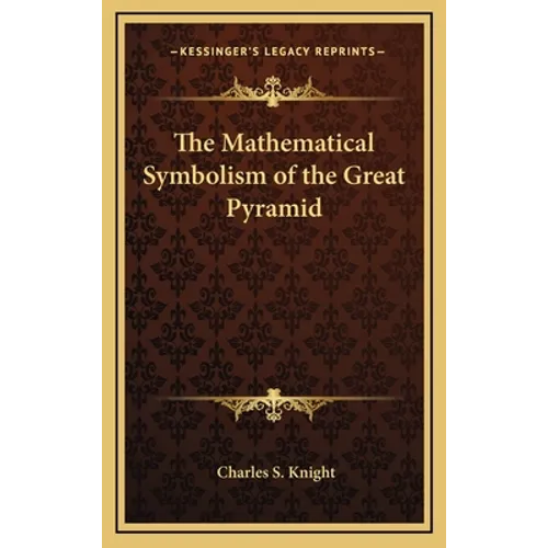 The Mathematical Symbolism of the Great Pyramid