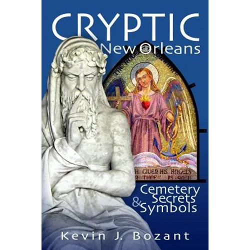Cryptic New Orleans: Cemetery Secrets and Symbols