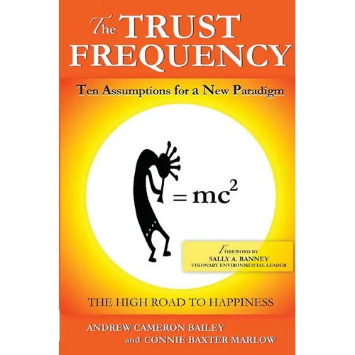The Trust Frequency: Ten Assumptions for a New Paradigm